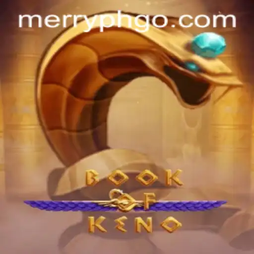Explore the Exciting World of BookOfKeno and the Joyous Buzz of MERRY PH